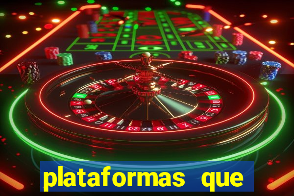 plataformas que estao pagando agora